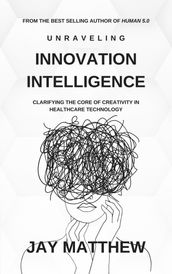 Unraveling Innovation Intelligence