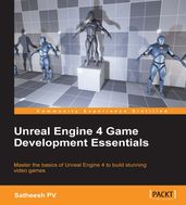 Unreal Engine 4 Game Development Essentials