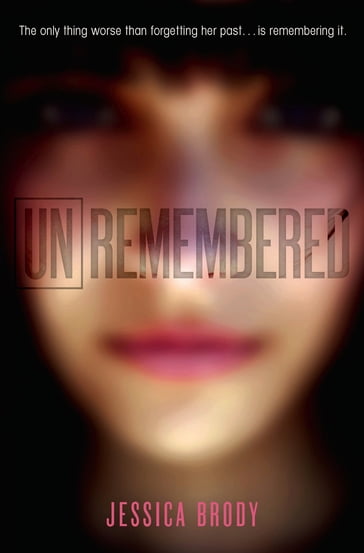 Unremembered - Jessica Brody