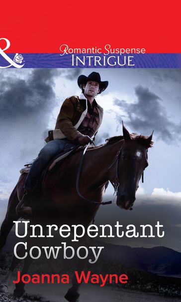 Unrepentant Cowboy (Mills & Boon Intrigue) (Big "D" Dads: The Daltons, Book 4) - Joanna Wayne