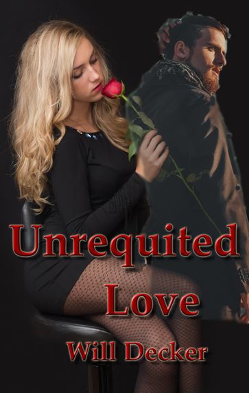Unrequited Love - Will Decker