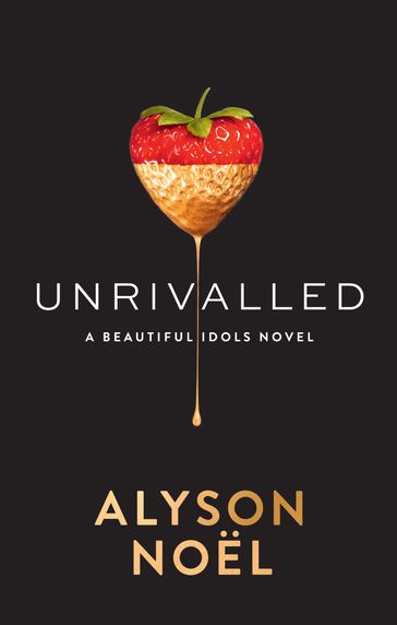 Unrivalled (Beautiful Idols, Book 1) - Alyson Noel