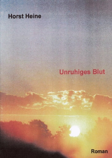 Unruhiges Blut - Horst Heine