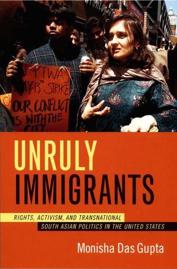 Unruly Immigrants - Monisha Das Gupta
