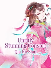 Unruly Stunning Consort