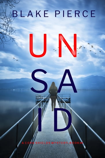 Unsaid (A Cora Shields Suspense ThrillerBook 4) - Blake Pierce