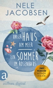 Unser Haus am Meer & Ein Sommer im Rosenhaus