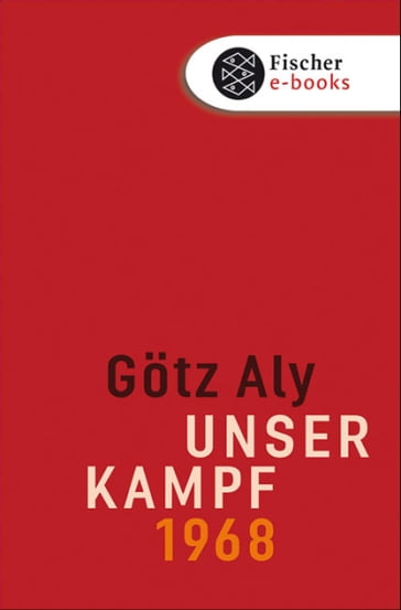 Unser Kampf - Gotz Aly