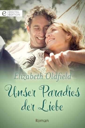 Unser Paradies der Liebe - Elizabeth Oldfield