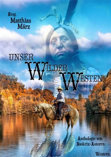 Unser Wilder Westen - Matthias Marz