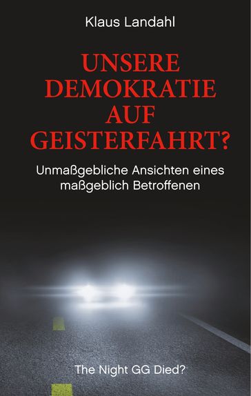 Unsere Demokratie auf Geisterfahrt? - Klaus Landahl