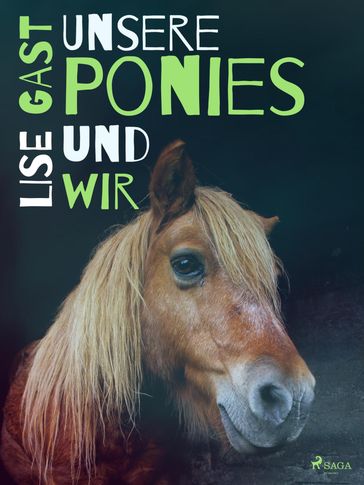 Unsere Ponies und wir - Lise Gast