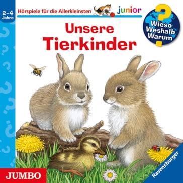 Unsere Tierkinder [Wieso? Weshalb? Warum? JUNIOR Folge 15] - Wieso? Weshalb? Warum? Junior - WIESO? WESHALB? WARUM? - Frauke Nahrgang - Patricia Mennen