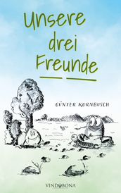 Unsere drei Freunde