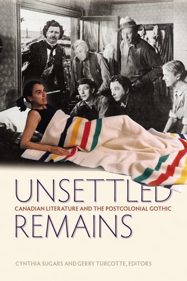 Unsettled Remains - Cynthia Sugars - Gerry Turcotte