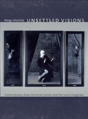 Unsettled Visions - Margo Machida - Nicholas Thomas