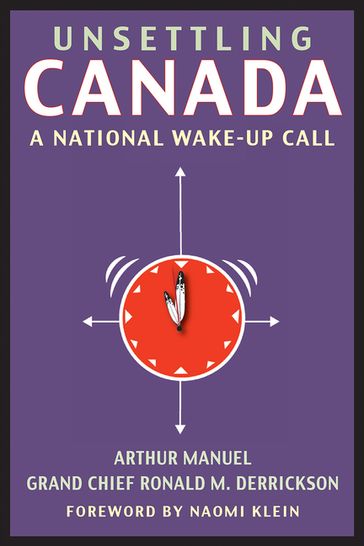 Unsettling Canada - Arthur Manuel - Grand Chief Ronald M. Derrickson