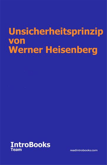Unsicherheitsprinzip von Werner Heisenberg - IntroBooks Team