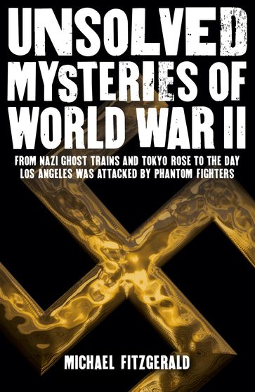 Unsolved Mysteries of World War II - Michael Fitzgerald