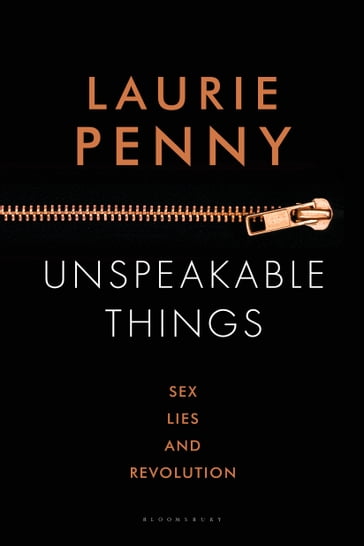 Unspeakable Things - Laurie Penny