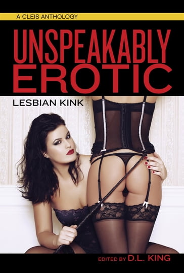 Unspeakably Erotic - D. L. King