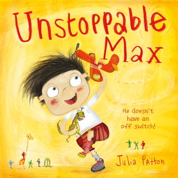 Unstoppable Max - Julia Patton