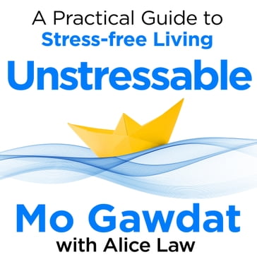 Unstressable - Alice Law - Mo Gawdat
