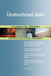 Unstructured data A Complete Guide - 2019 Edition