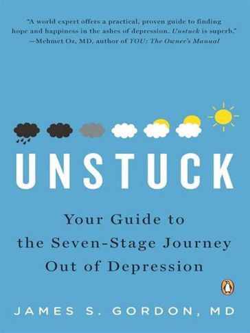 Unstuck - M.D. James S. Gordon