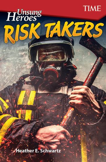 Unsung Heroes: Risk Takers - Heather E. Schwartz