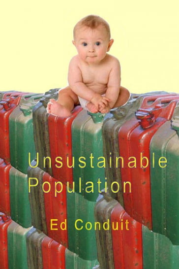 Unsustainable Population - Ed Conduit