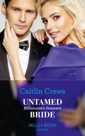 Untamed Billionaire s Innocent Bride (Conveniently Wed!, Book 18) (Mills & Boon Modern)