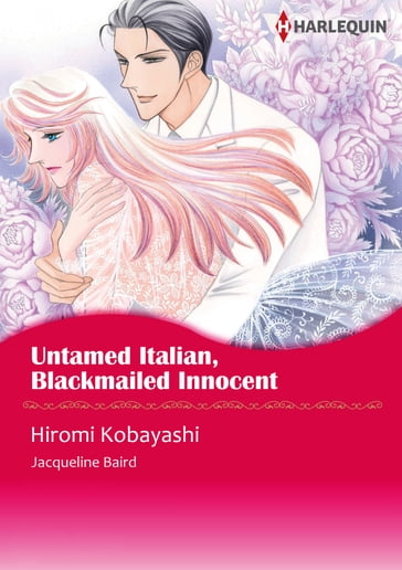 Untamed Italian, Blackmailed Innocent (Harlequin Comics) - Jacqueline Baird