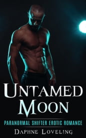 Untamed Moon (Paranormal Shifter Erotic Romance)