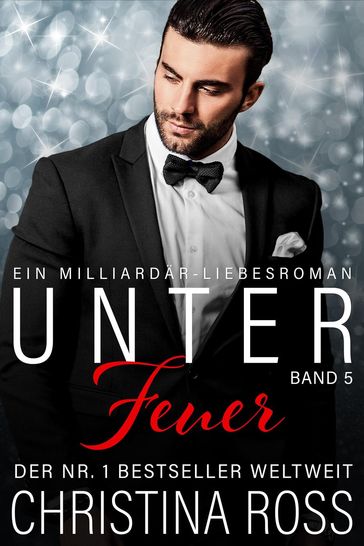 Unter Feuer: Band 5 - Christina Ross