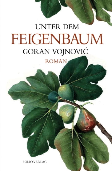 Unter dem Feigenbaum - Goran Vojnovic