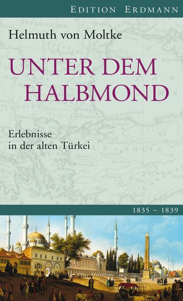 Unter dem Halbmond - Helmut Arndt - Helmuth Von Moltke