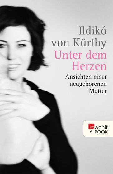Unter dem Herzen - Ildikó Von Kurthy