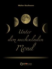 Unter dem wechselnden Mond