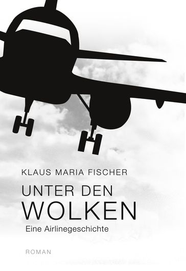 Unter den Wolken - Klaus Maria Fischer