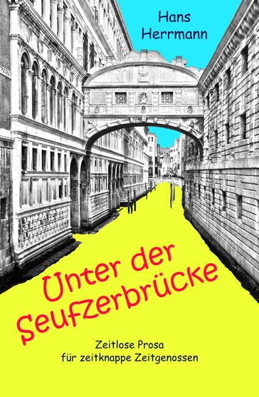 Unter der Seufzerbrücke - Hans Herrmann