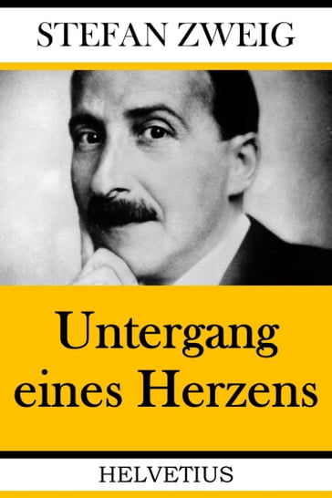 Untergang eines Herzens - Stefan Zweig