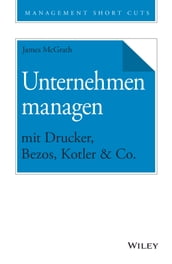 Unternehmen managen mit Drucker, Bezos, Kotler & Co.