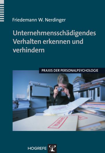 Unternehmensschädigendes Verhalten erkennen und verhindern - Friedemann W. Nerdinger