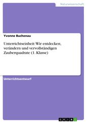 Unterrichtseinheit: Wir entdecken, verändern und vervollständigen Zauberquadrate (1. Klasse)