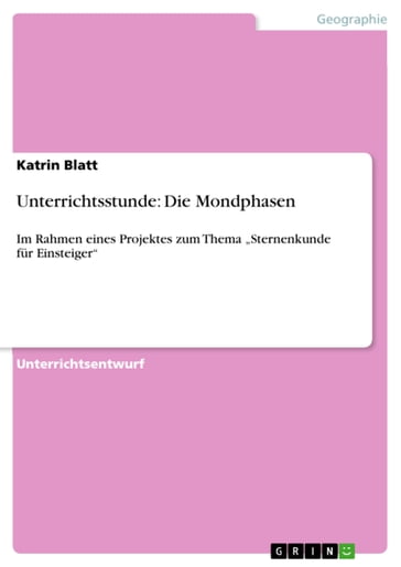 Unterrichtsstunde: Die Mondphasen - Katrin Blatt