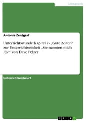 Unterrichtsstunde: Kapitel 2 -  Gute Zeiten  zur Unterrichtseinheit  Sie nannten mich  Es   von Dave Pelzer