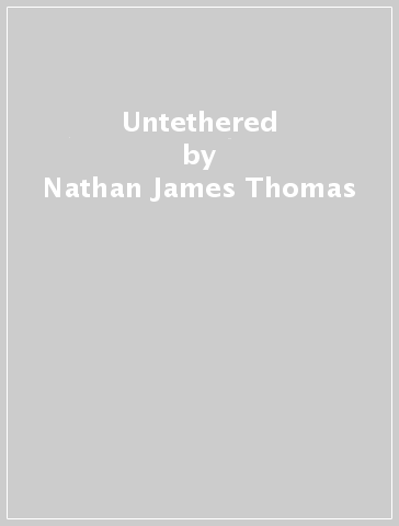 Untethered - Nathan James Thomas