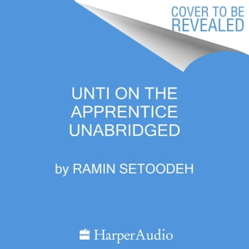 Unti on The Apprentice - Ramin Setoodeh