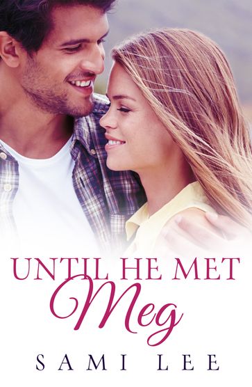 Until He Met Meg - Sami Lee
